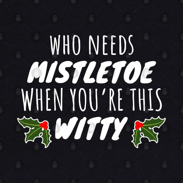 Who Needs Mistletoe When You're This Witty by LunaMay